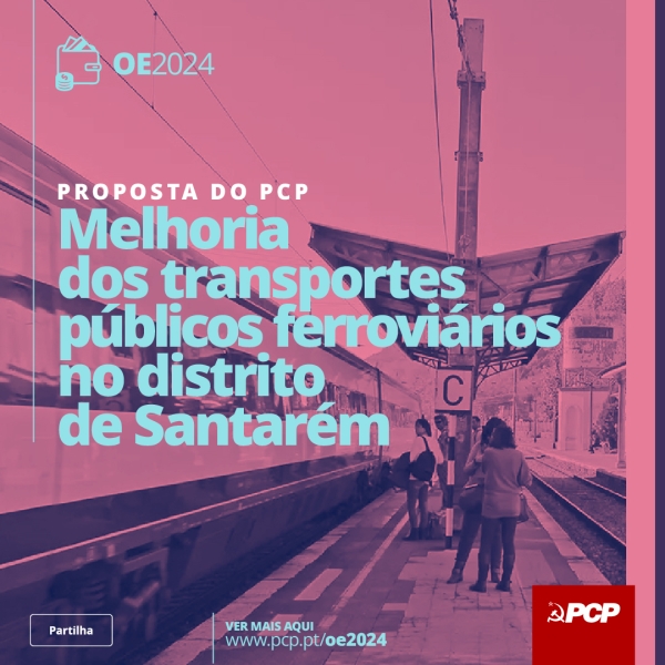 Melhoria dos transportes públicos ferroviários no distrito de Santarém